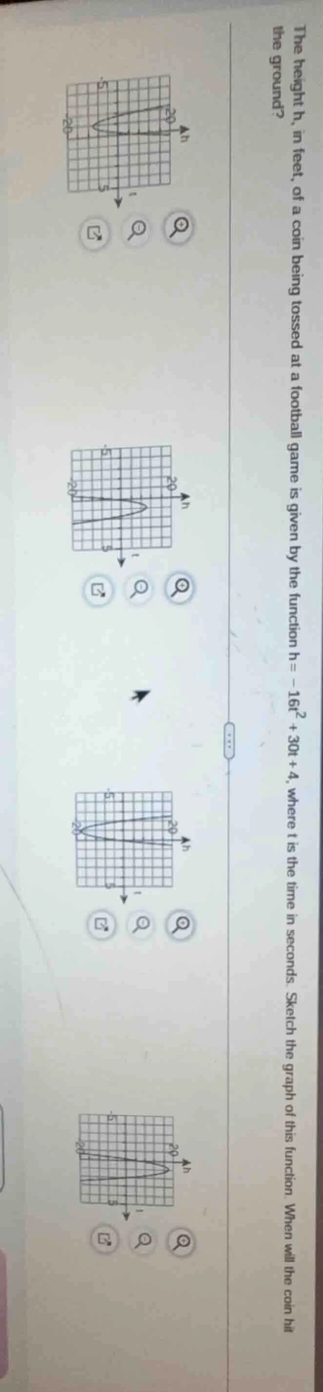 the height h, in feet, of a coin being tossed at a football game is giv…