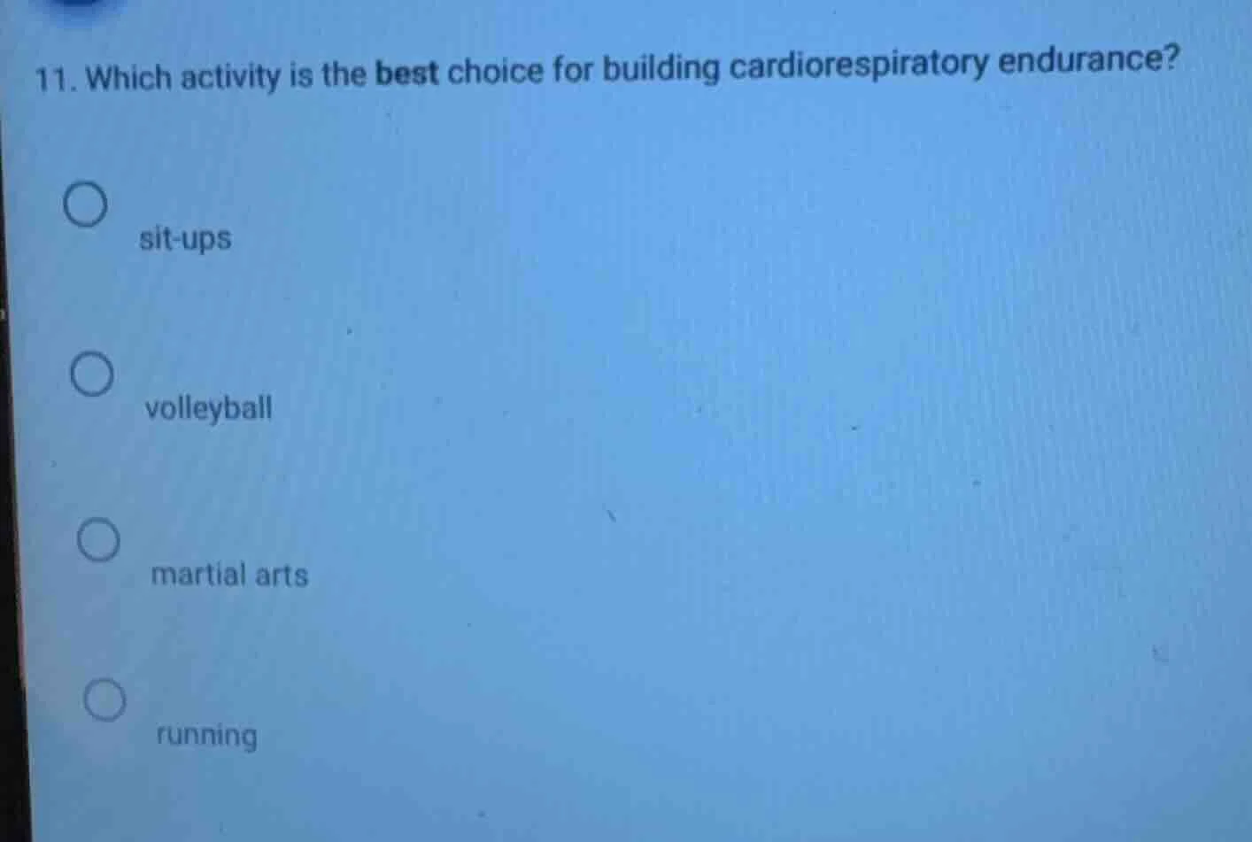 11. which activity is the best choice for building cardiorespiratory en…