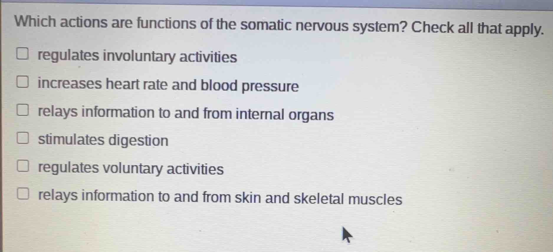 which actions are functions of the somatic nervous system? check all th…