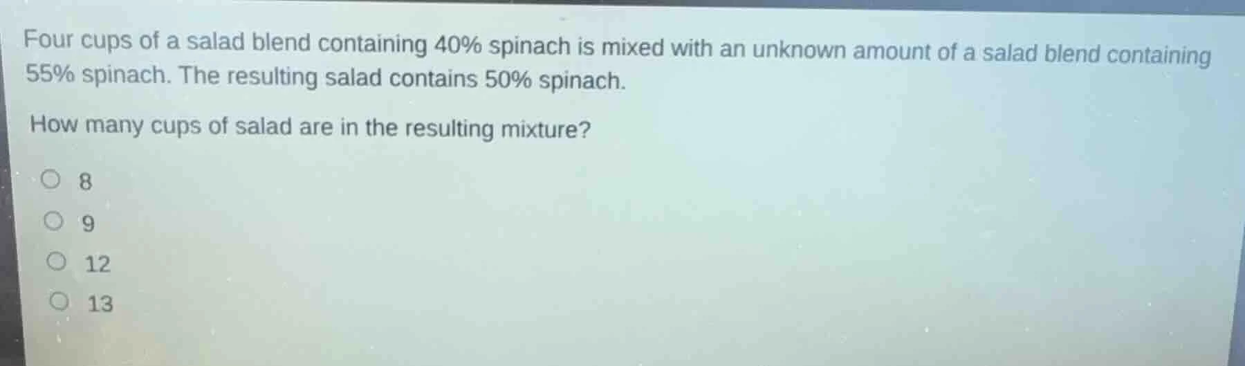 four cups of a salad blend containing 40% spinach is mixed with an unkn…