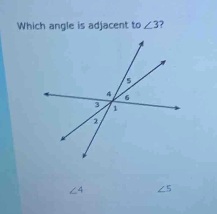 which angle is adjacent to ∠3? (image of intersecting lines with angles…