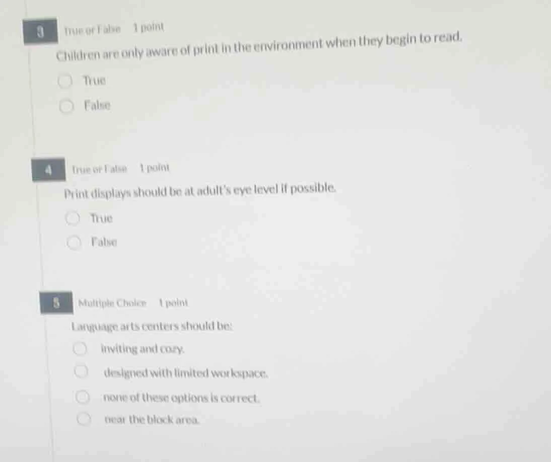 3 true or false 1 point children are only aware of print in the environ…