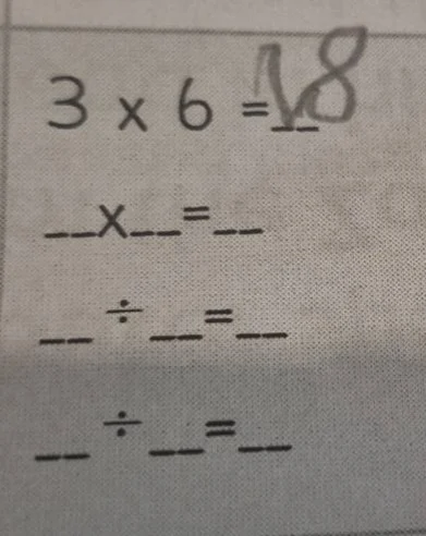 3 × 6 = 18 __×__=__ __÷__=__ __÷__=__