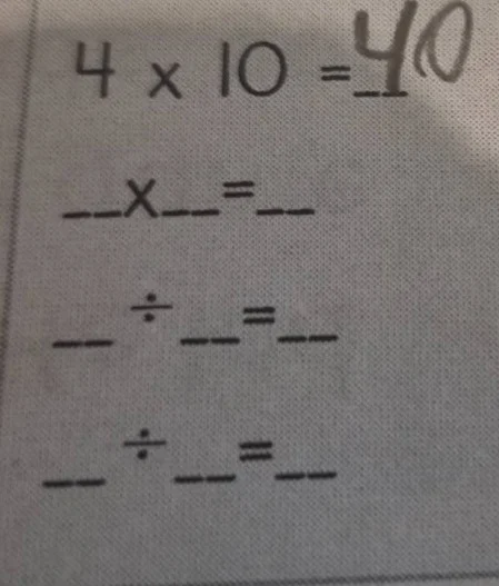 4 × 10 = 40 __×__=__ __÷__=__ __÷__=__