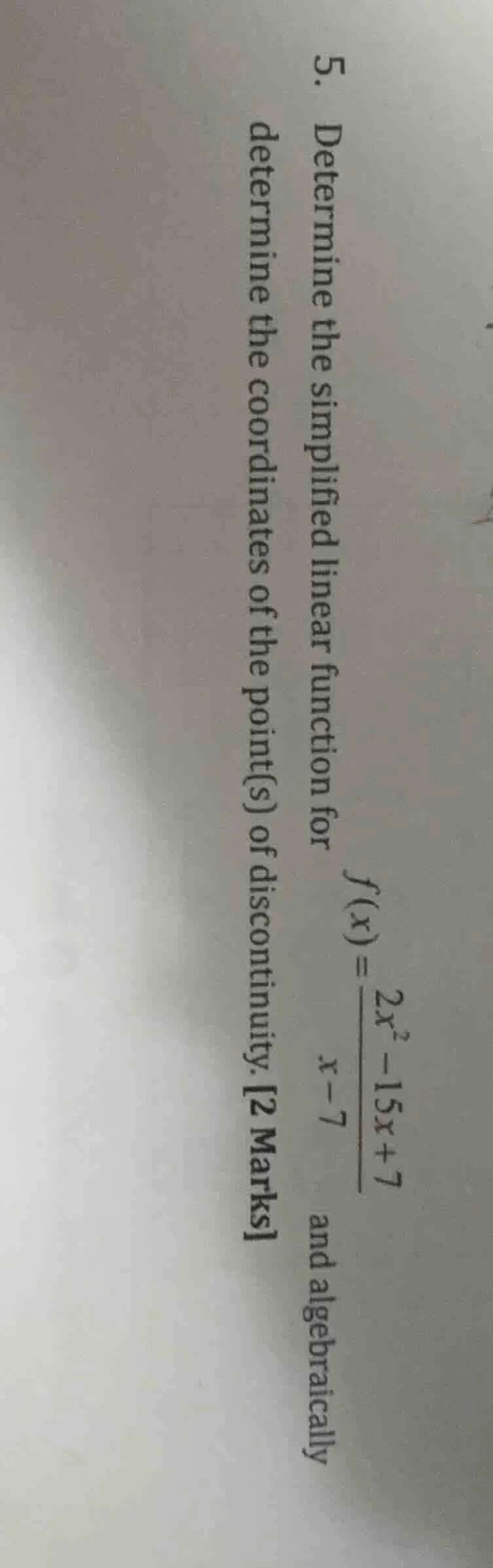 5. determine the simplified linear function for $f(x)=\\frac{2x^2 - 15x…