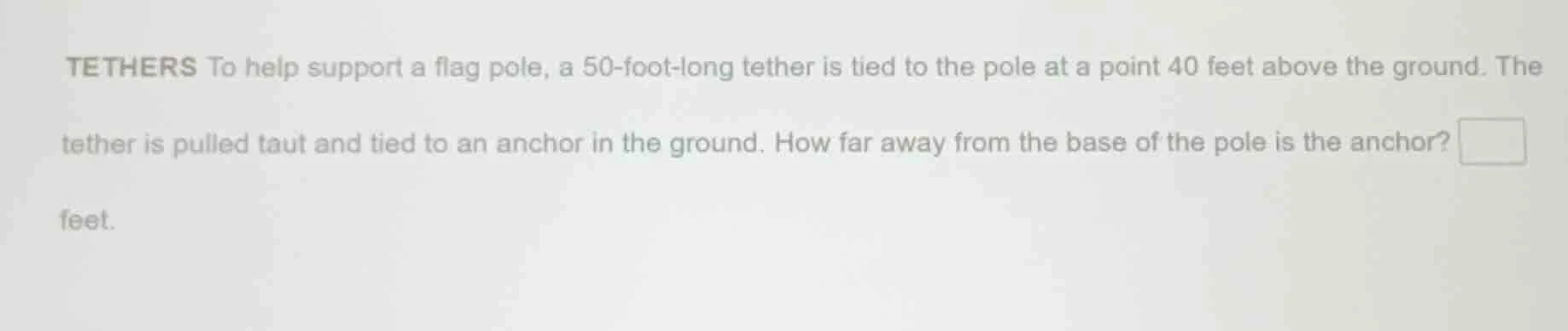 tethers to help support a flag pole, a 50-foot-long tether is tied to t…