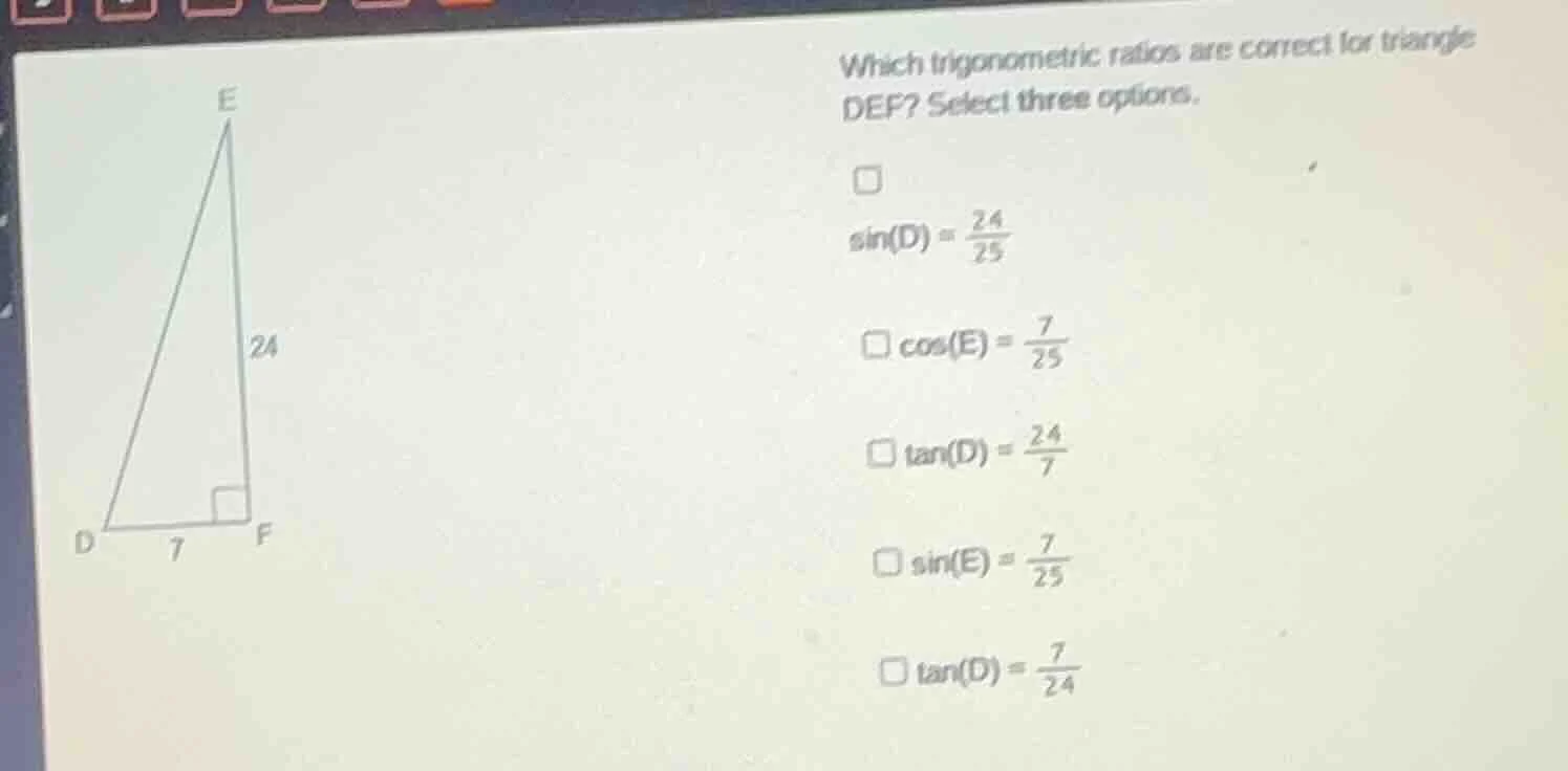 which trigonometric ratios are correct for triangle def? select three o…