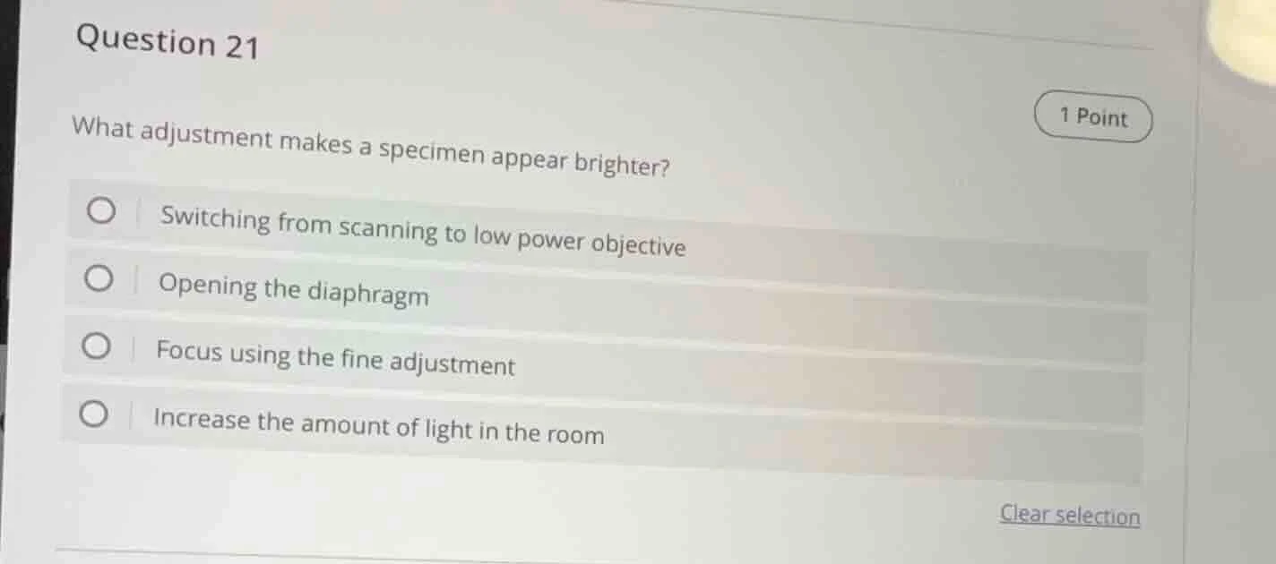 question 21 what adjustment makes a specimen appear brighter? ○ switchi…