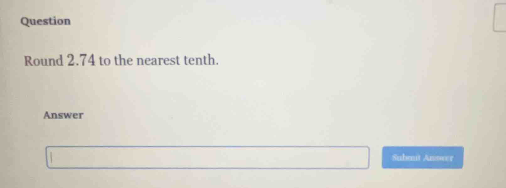 question round 2.74 to the nearest tenth. answer