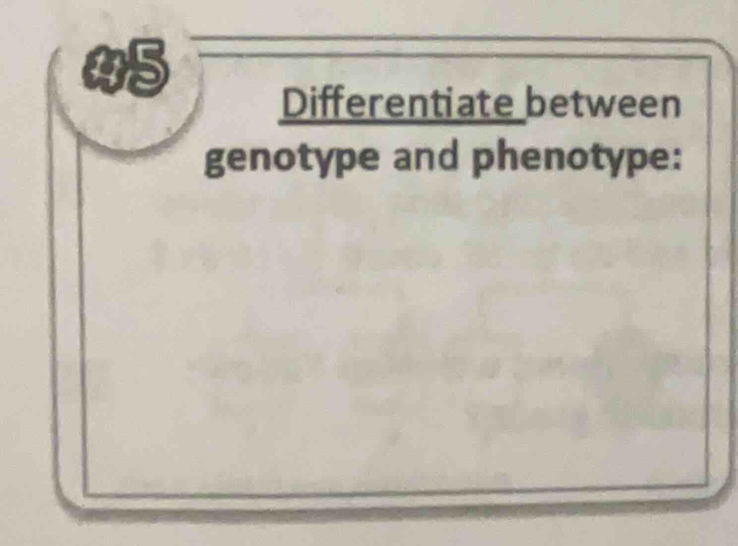 #5 differentiate between genotype and phenotype: