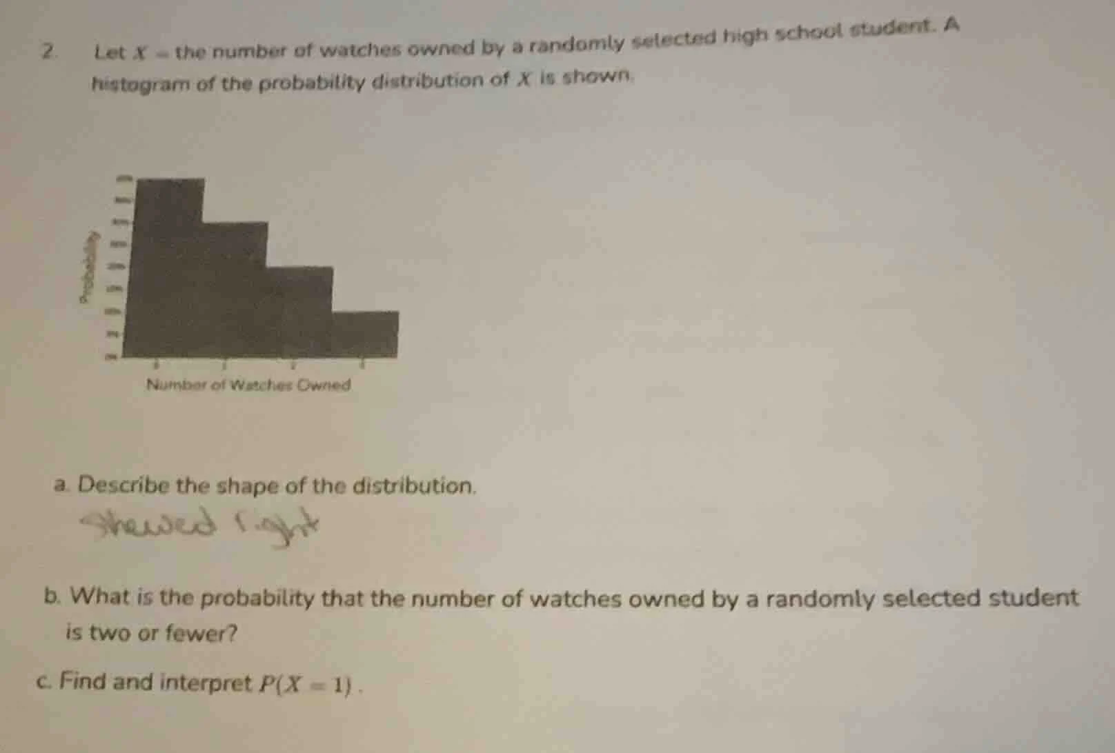 2. let x = the number of watches owned by a randomly selected high scho…