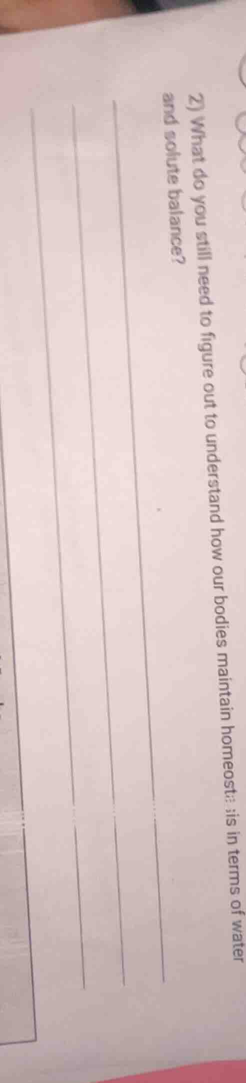 2) what do you still need to figure out to understand how our bodies ma…