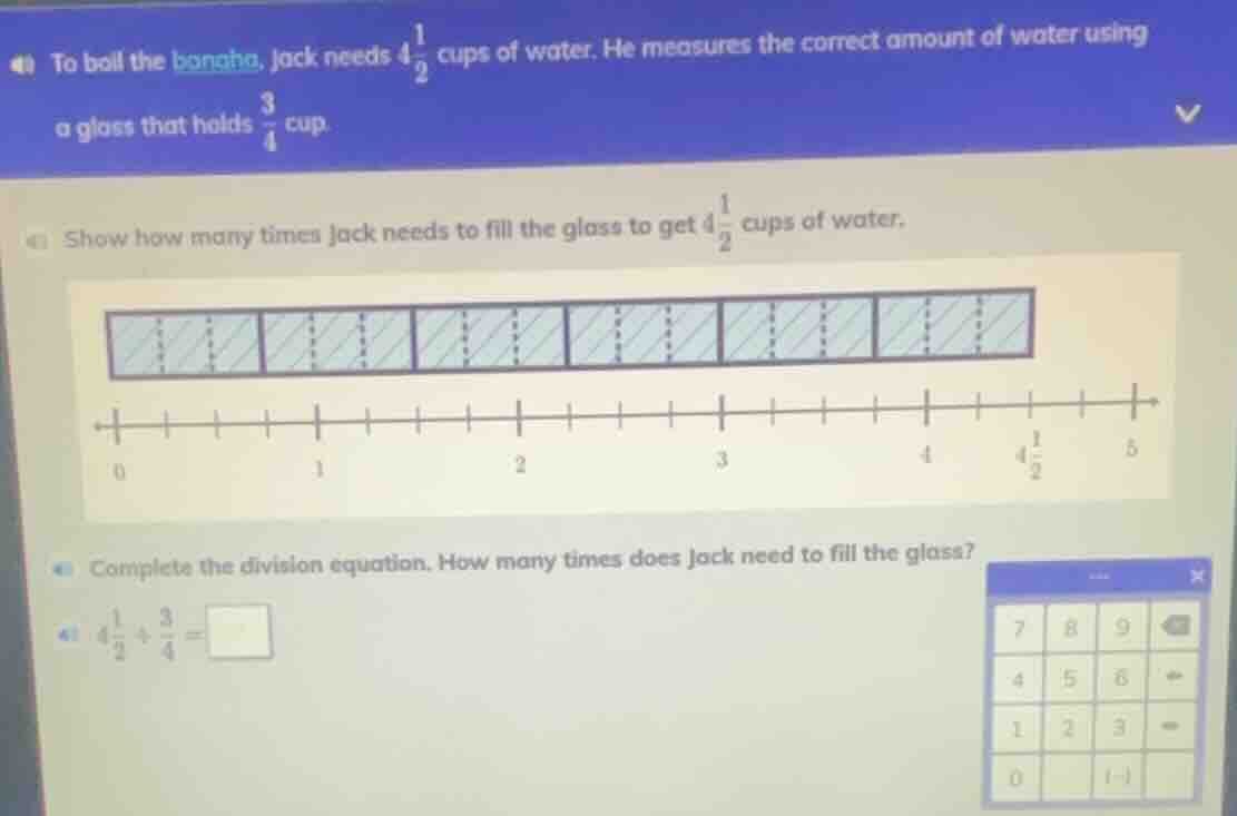 40 to boil the bonsha, jack needs 4\\frac{1}{2} cups of water. he measu…