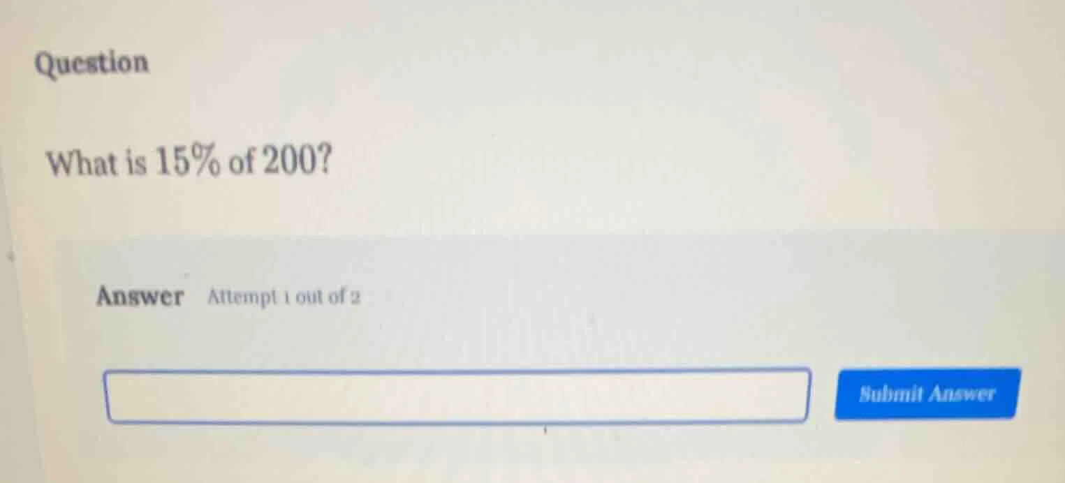 question what is 15% of 200? answer attempt 1 out of 2 submit answer