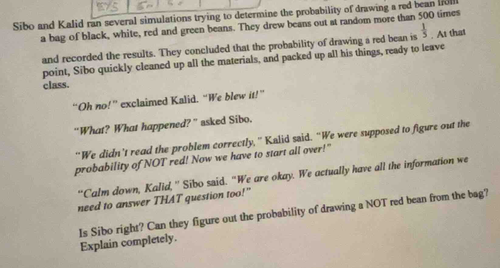 sibo and kalid ran several simulations trying to determine the probabil…