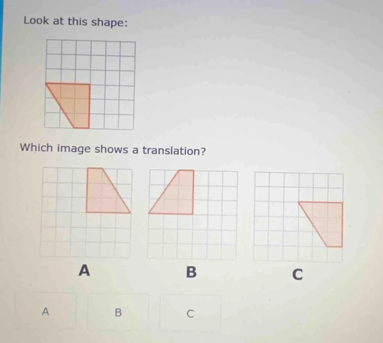 look at this shape: image of a trapezoid on a grid which image shows a …