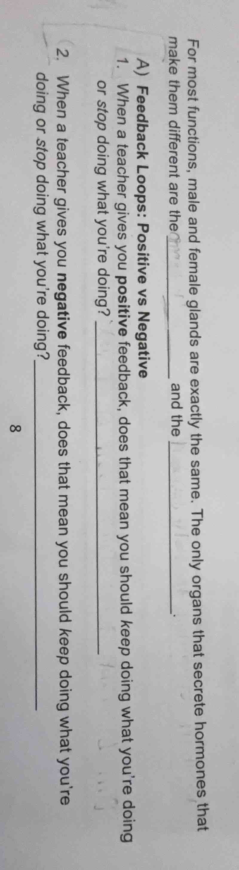 for most functions, male and female glands are exactly the same. the on…