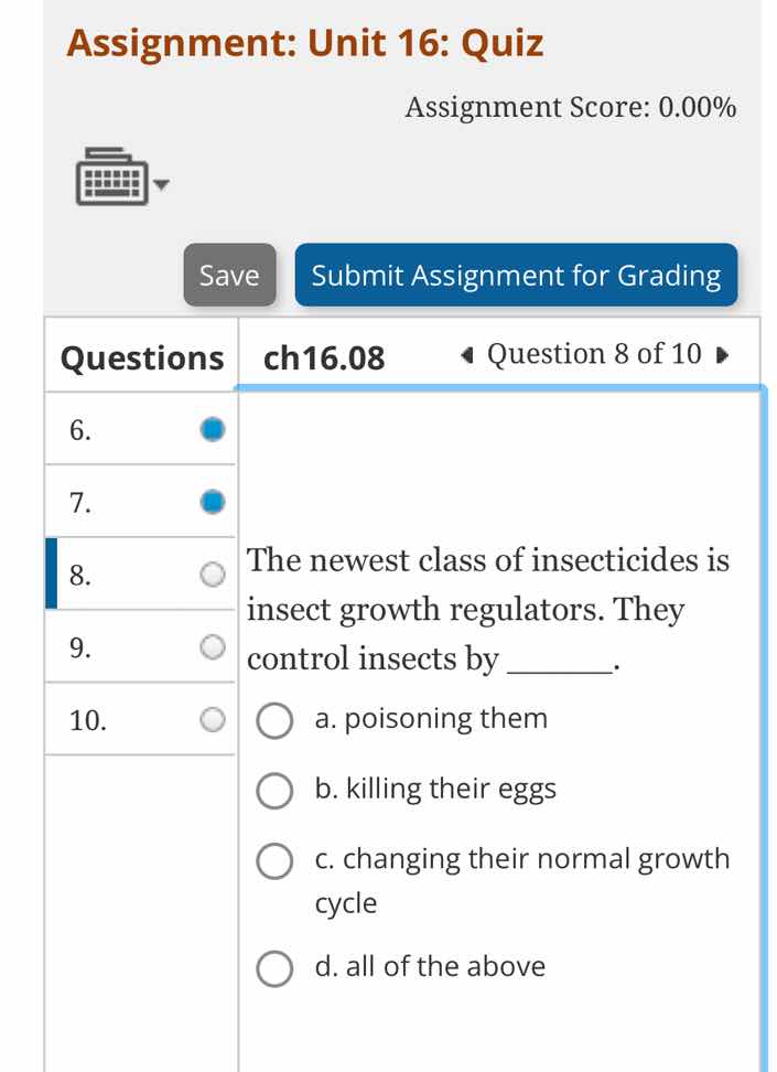the newest class of insecticides is insect growth regulators. they cont…
