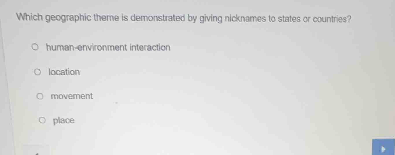 which geographic theme is demonstrated by giving nicknames to states or…