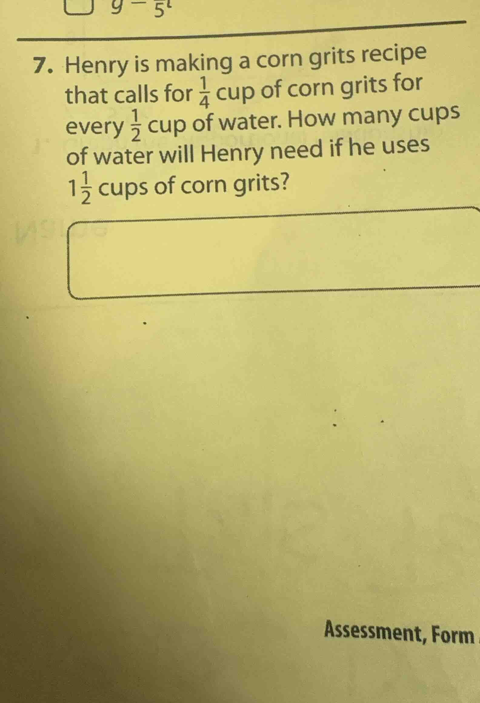 7. henry is making a corn grits recipe that calls for \\(\\frac{1}{4}\\…