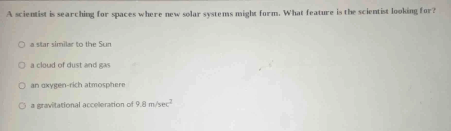 a scientist is searching for spaces where new solar systems might form.…