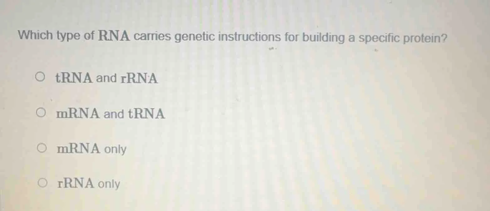 which type of rna carries genetic instructions for building a specific …