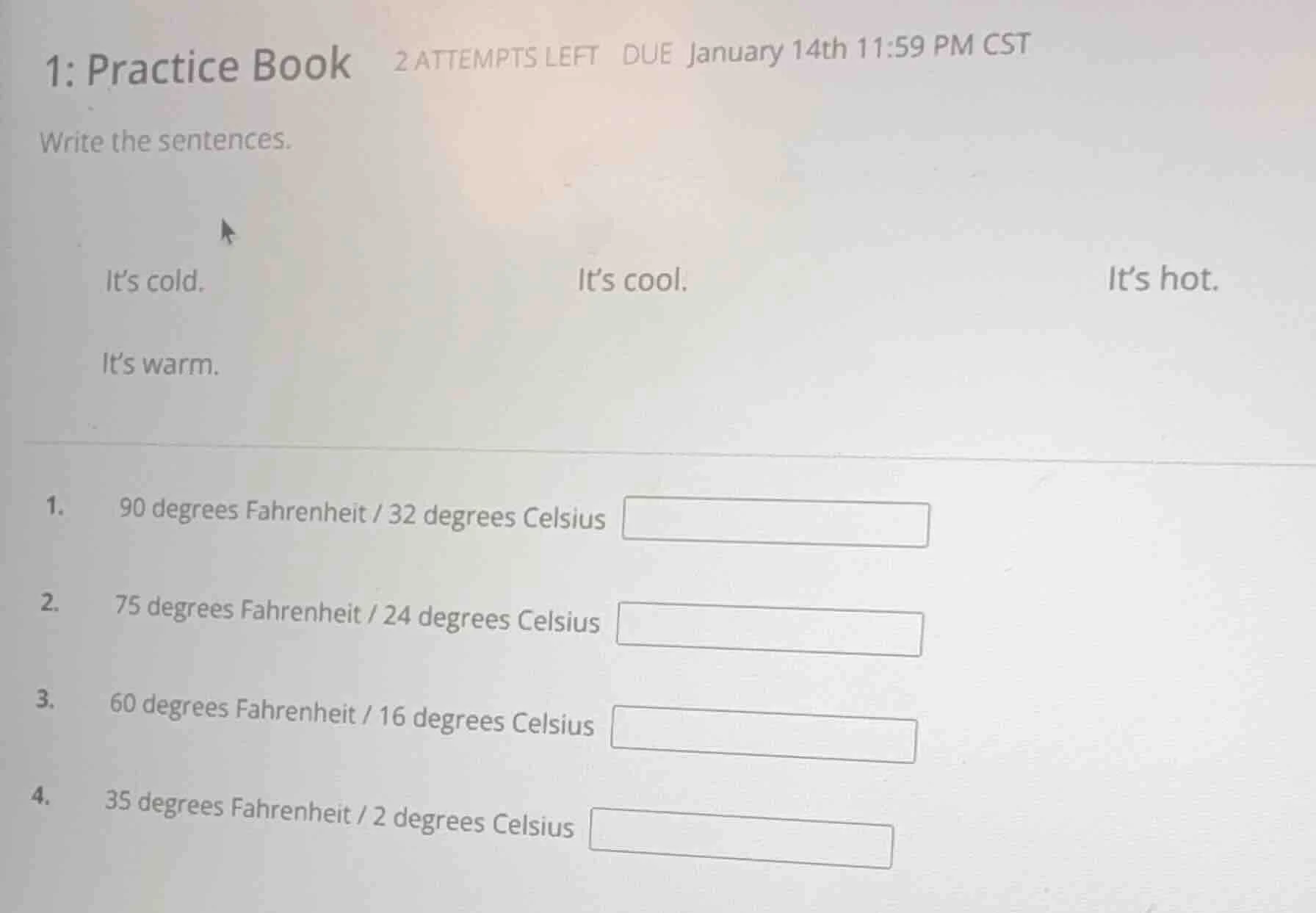 1: practice book 2 attempts left due january 14th 11:59 pm cst write th…