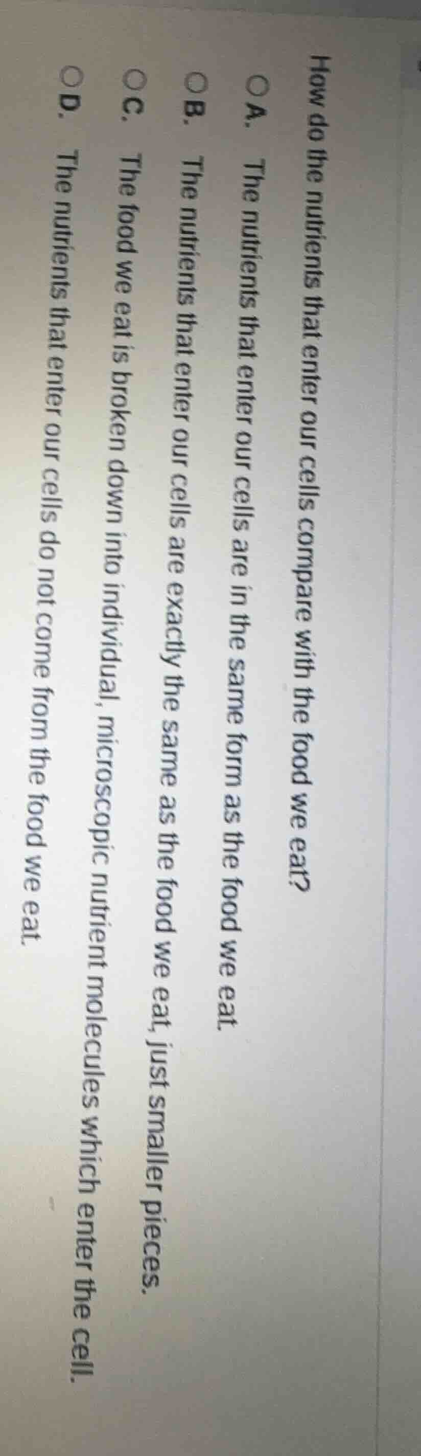 how do the nutrients that enter our cells compare with the food we eat?…