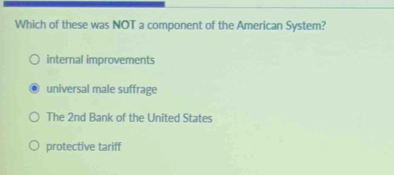 which of these was not a component of the american system? internal imp…