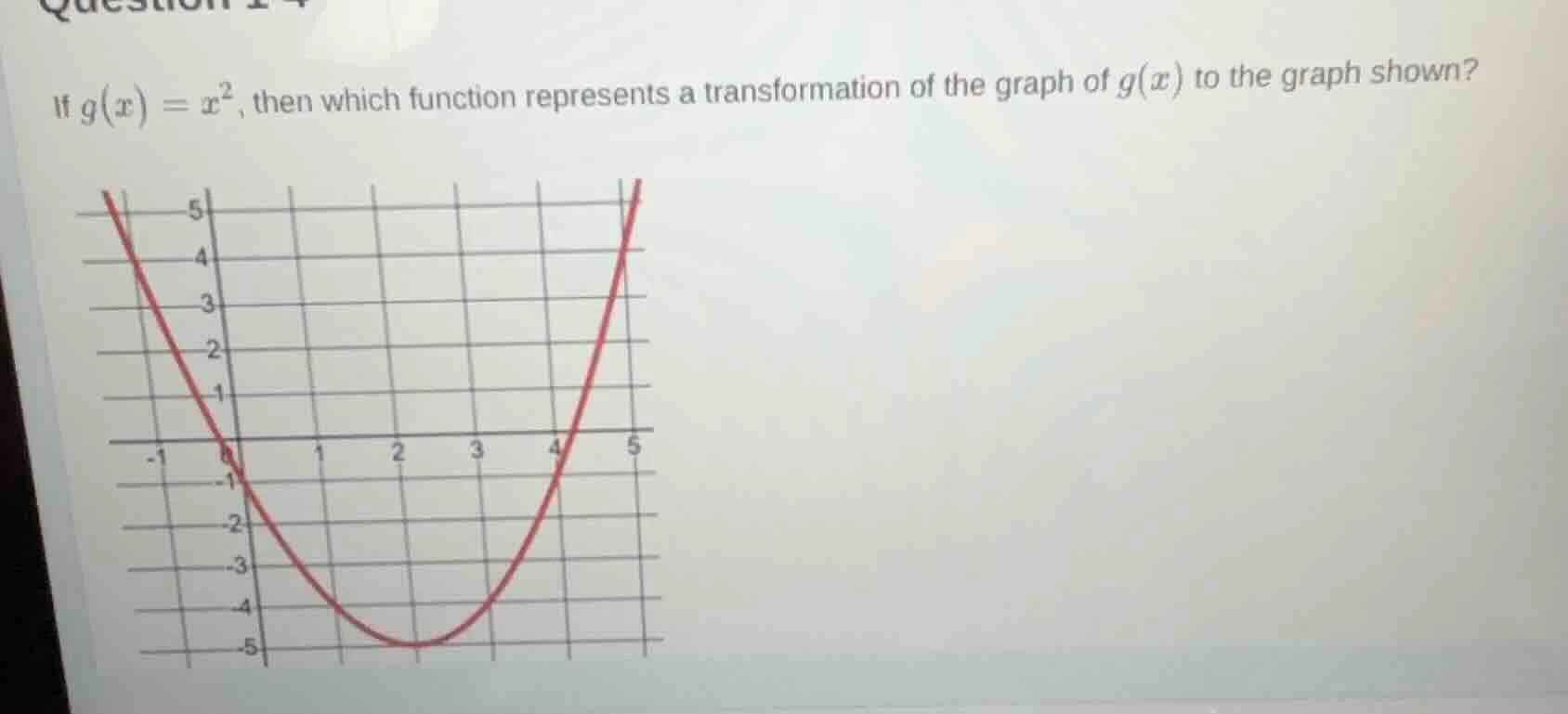 question 14 if $g(x) = x^2$, then which function represents a transform…