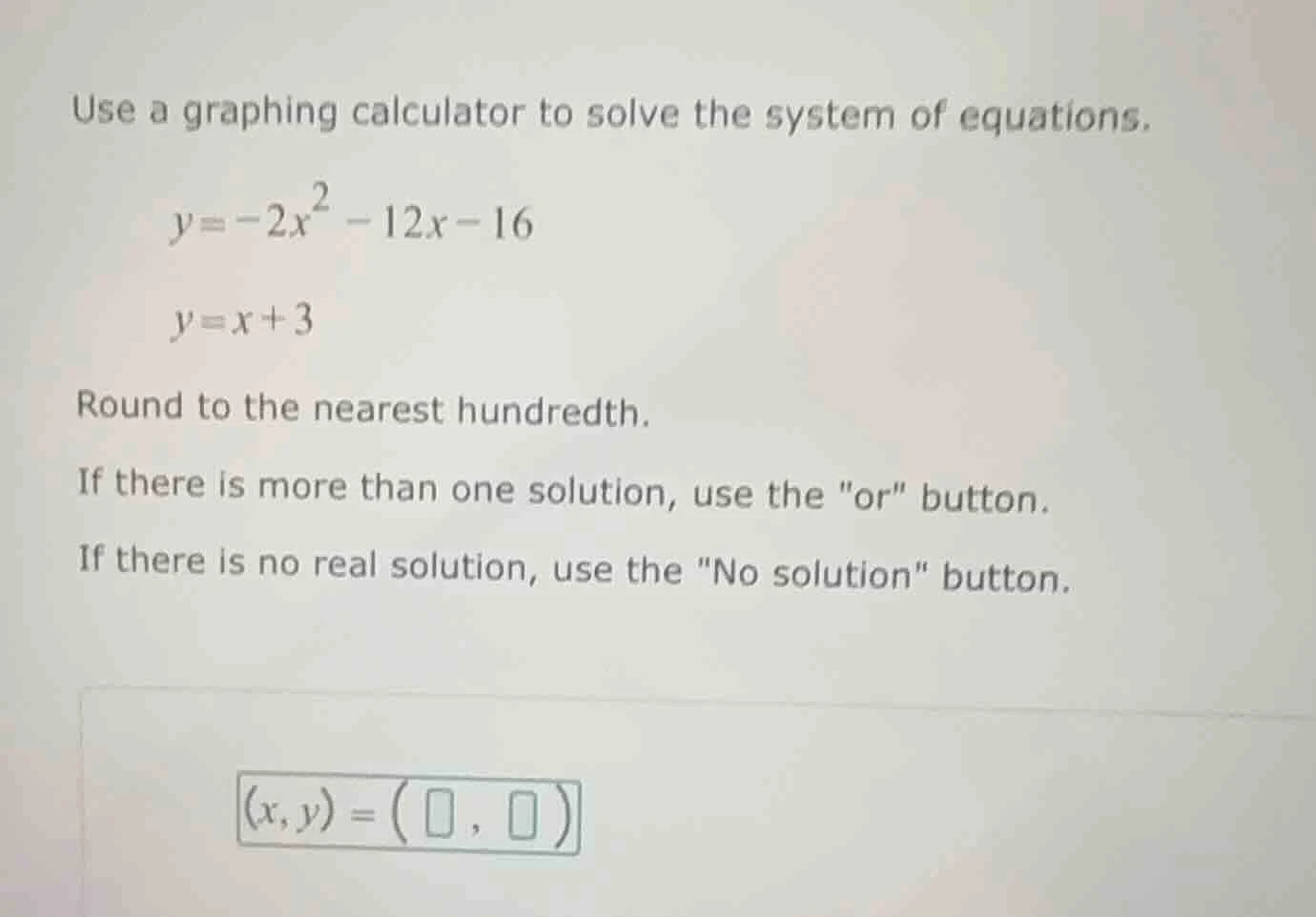 use a graphing calculator to solve the system of equations. $y = -2x^2 …