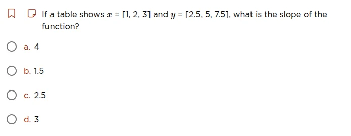 if a table shows ( x = 1, 2, 3 ) and ( y = 2.5, 5, 7.5 ), what is the s…