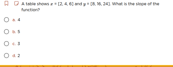 a table shows x = 2, 4, 6 and y = 8, 16, 24. what is the slope of the f…
