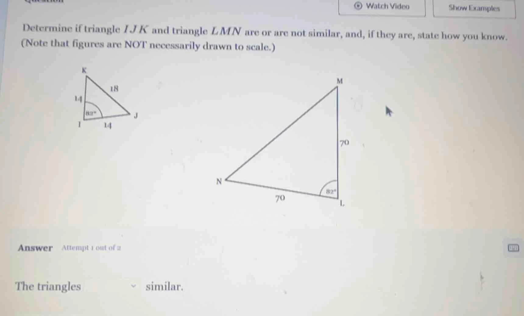 determine if triangle ijk and triangle lmn are or are not similar, and,…