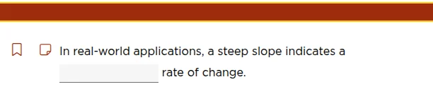 in real - world applications, a steep slope indicates a rate of change.