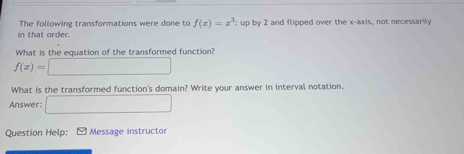 the following transformations were done to $f(x) = x^3$: up by 2 and fl…