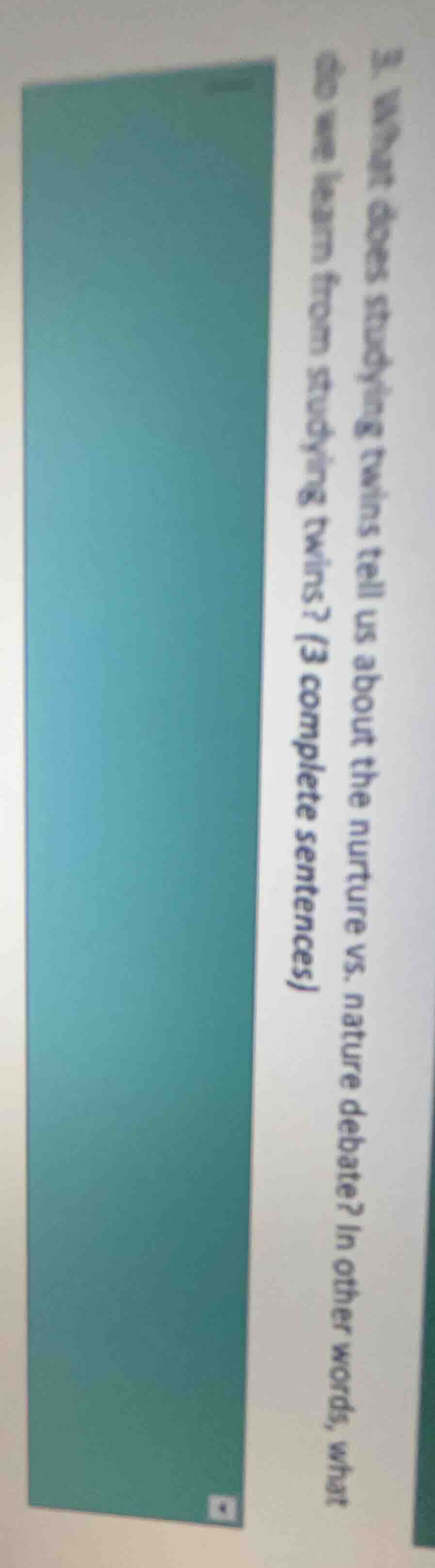 2. what does studying twins tell us about the nurture vs. nature debate…