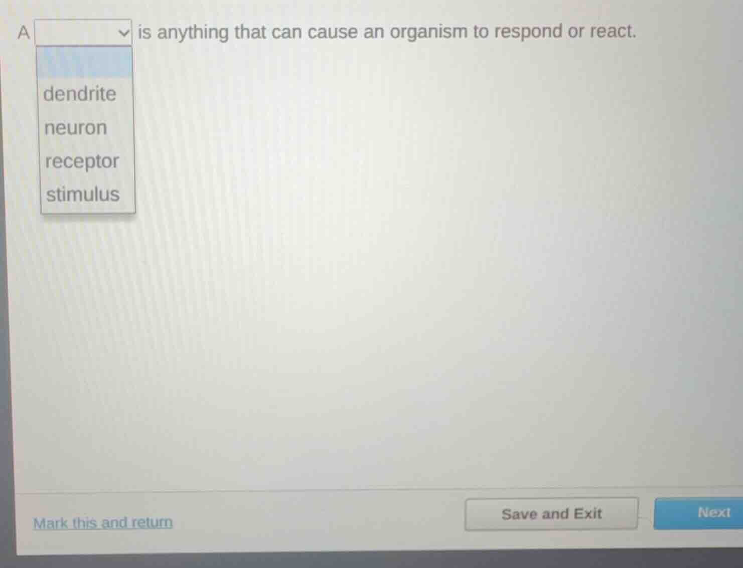 a dropdown (with options: dendrite, neuron, receptor, stimulus) is anyt…