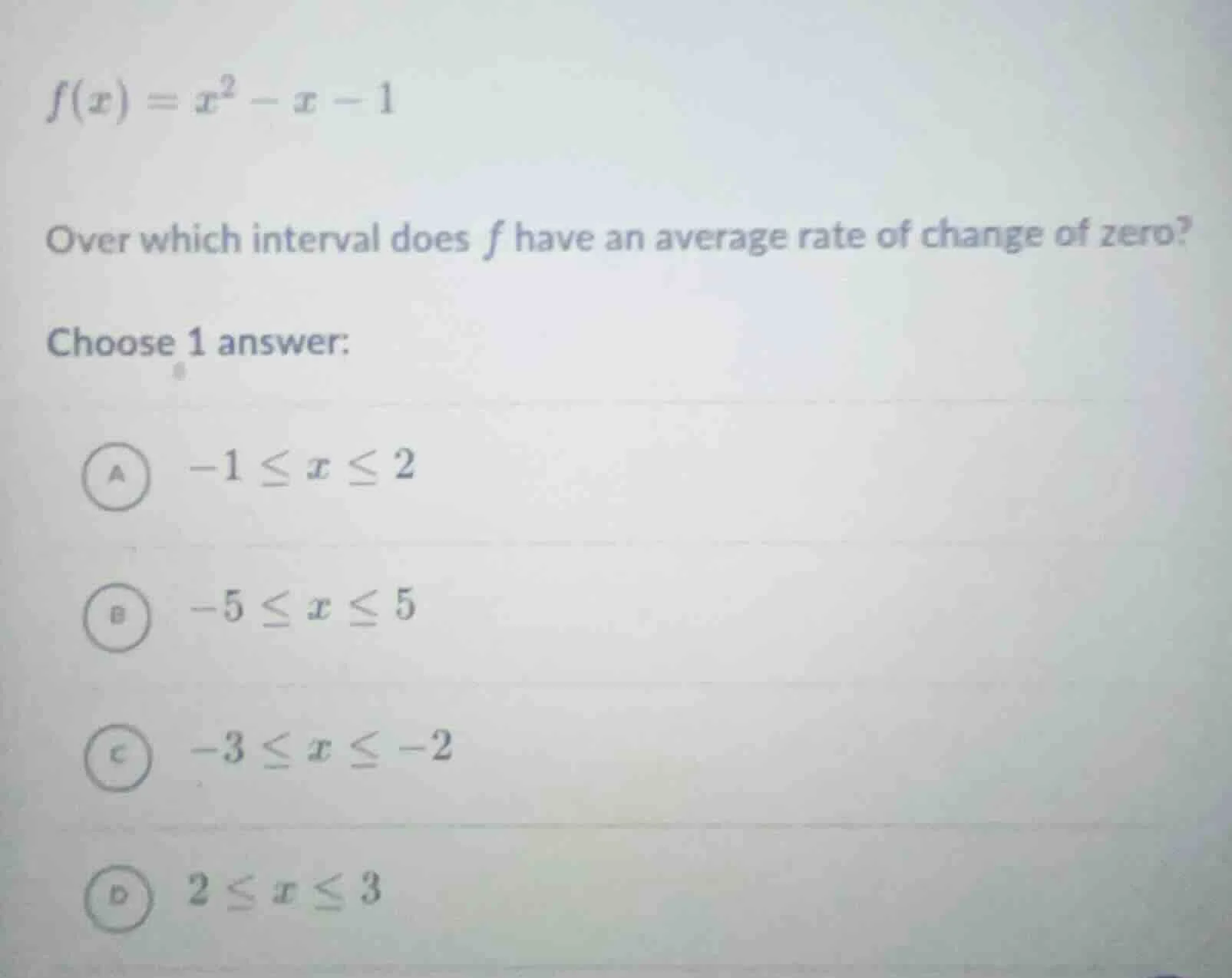 f(x) = x² - x - 1 over which interval does f have an average rate of ch…