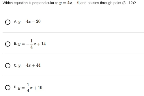 which equation is perpendicular to $y = 4x - 6$ and passes through poin…