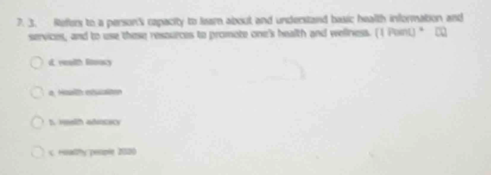 7. 3. refers to a persons capacity to learn about and understand basic …