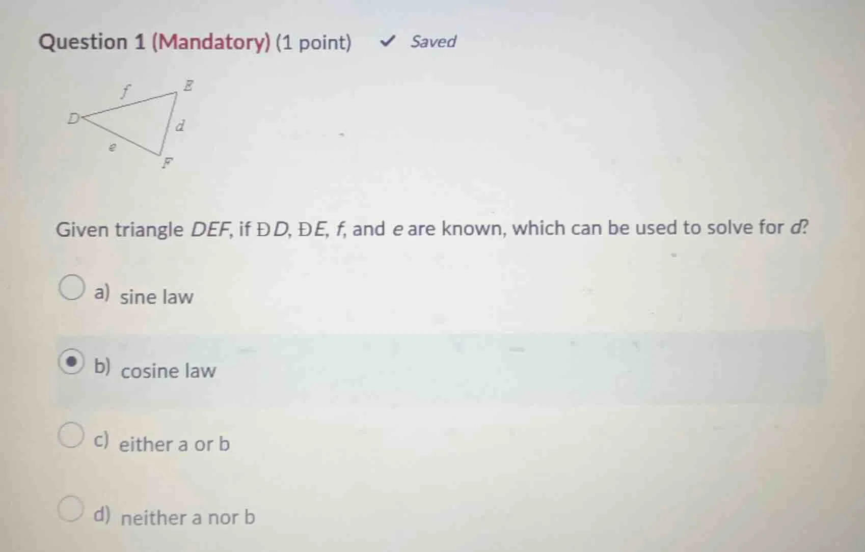 question 1 (mandatory) (1 point) saved given triangle def, if ∠d, de, f…