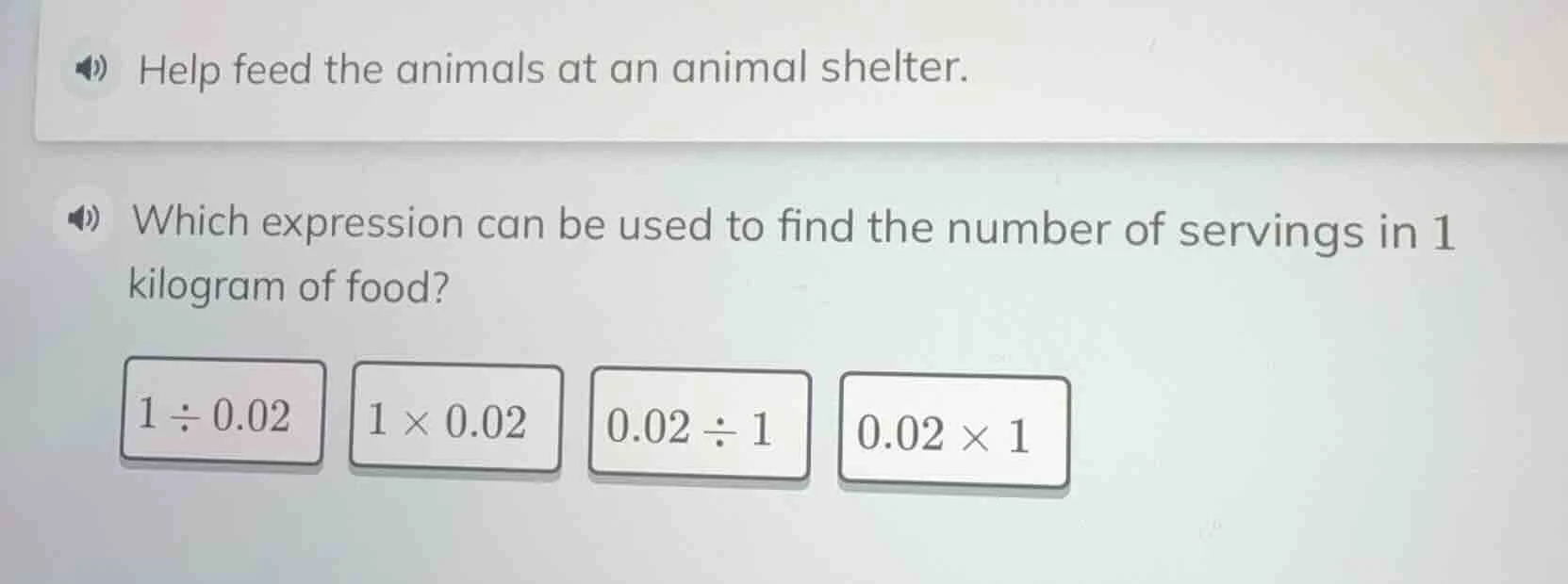 help feed the animals at an animal shelter. which expression can be use…