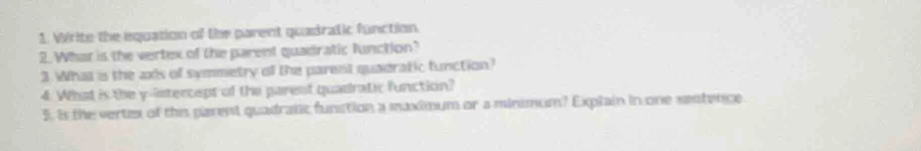 1. write the equation of the parent quadratic function. 2. what is the …