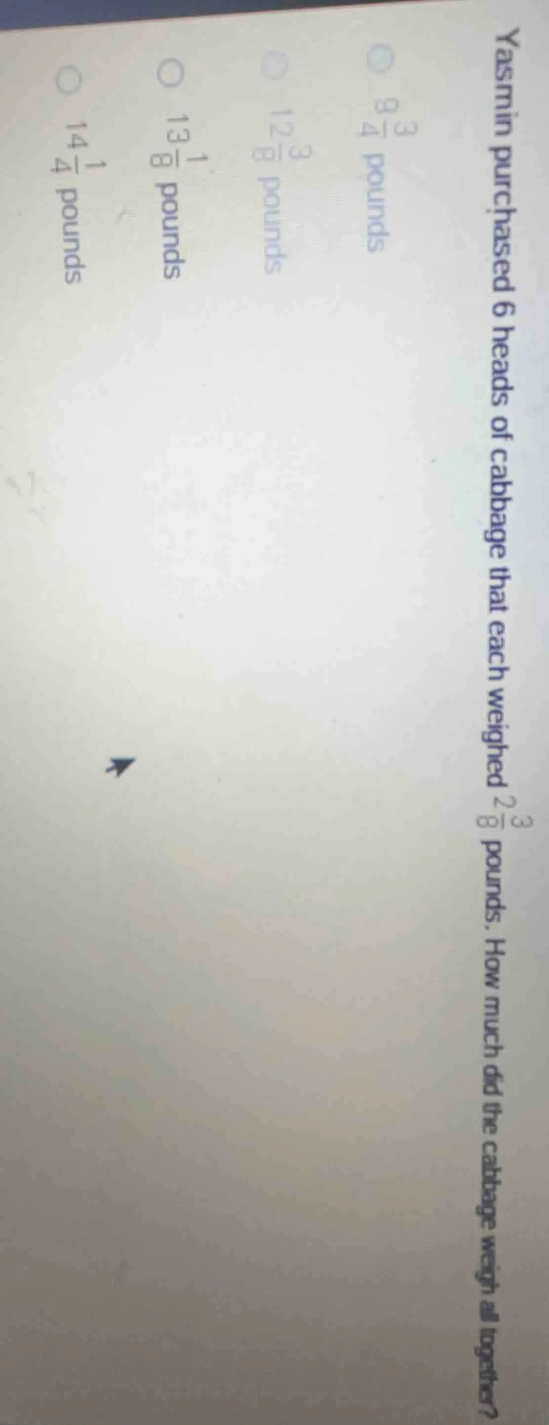 yasmin purchased 6 heads of cabbage that each weighed $2\\frac{3}{8}$ p…