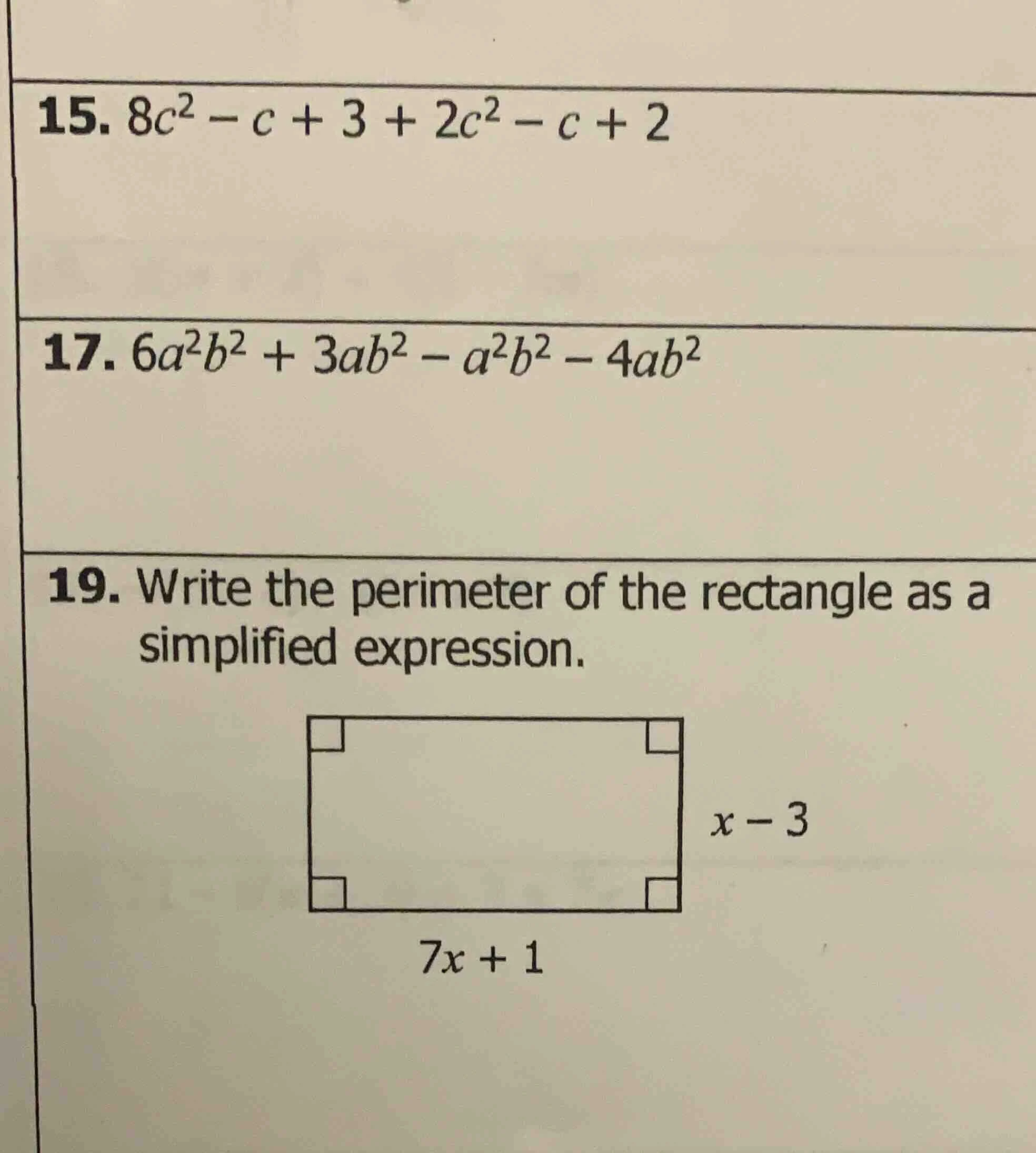 15. $8c^2 - c + 3 + 2c^2 - c + 2$ 17. $6a^2b^2 + 3ab^2 - a^2b^2 - 4ab^2…
