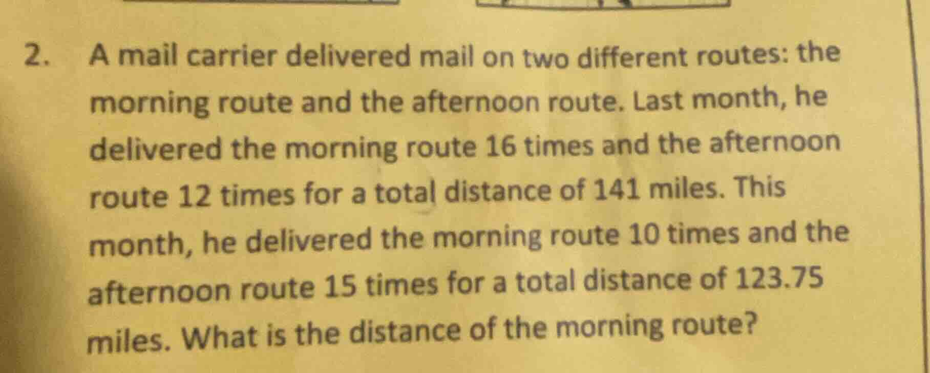 2. a mail carrier delivered mail on two different routes: the morning r…