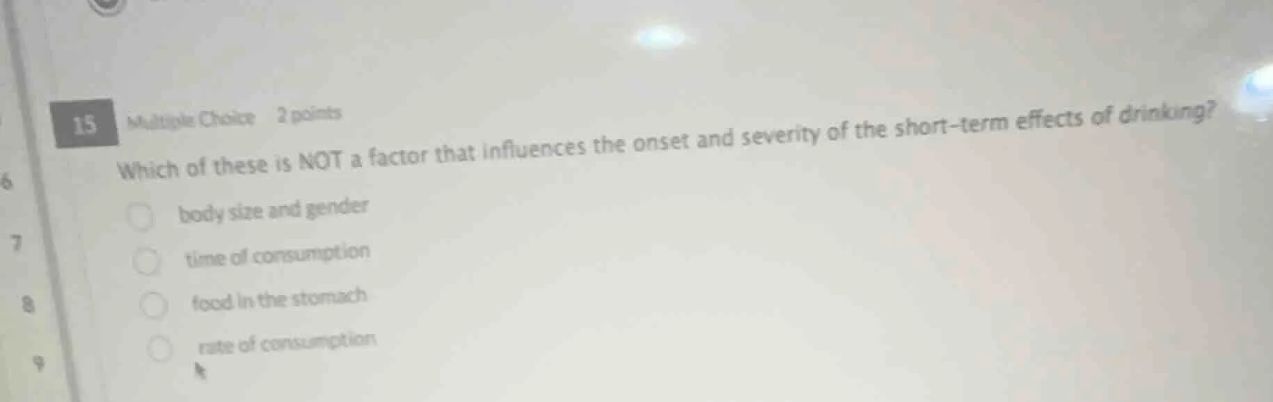 15 multiple choice 2 points which of these is not a factor that influen…