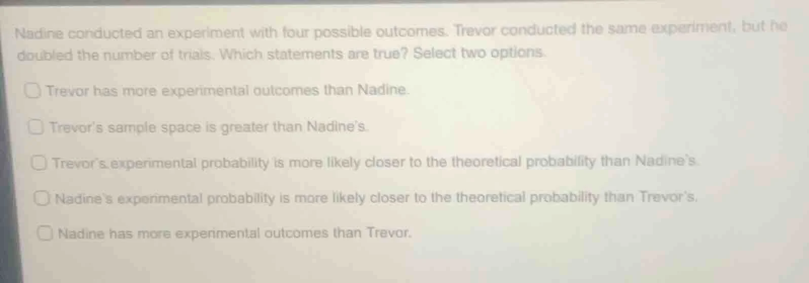 nadine conducted an experiment with four possible outcomes. trevor cond…