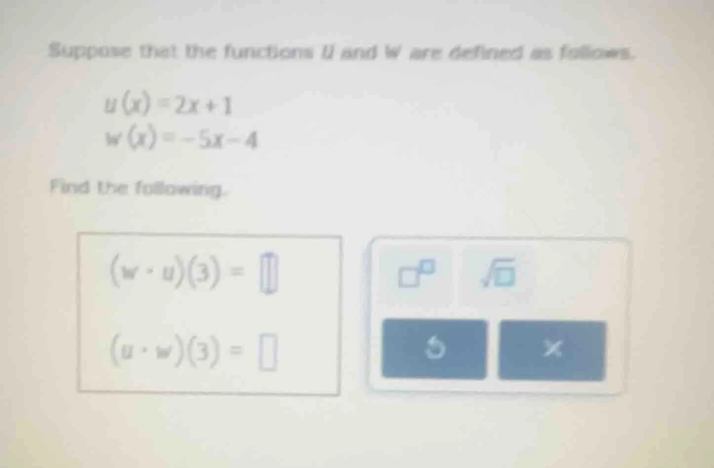 suppose that the functions u and w are defined as follows. $u(x) = 2x +…